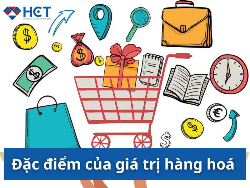 Đặc điểm của giá trị hàng hóa