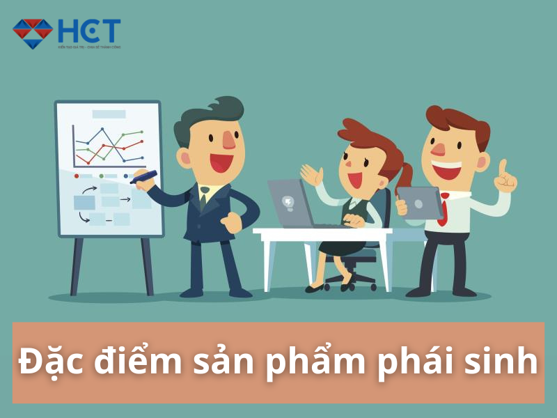 Đặc điểm của sản phẩm phái sinh