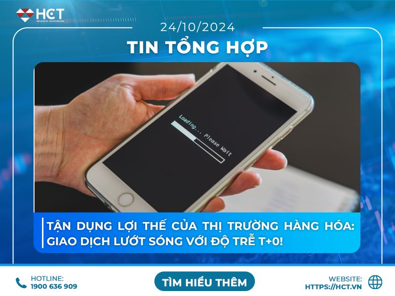 Tận dụng lợi thế của thị trường hàng hóa trong giao dịch lướt sóng