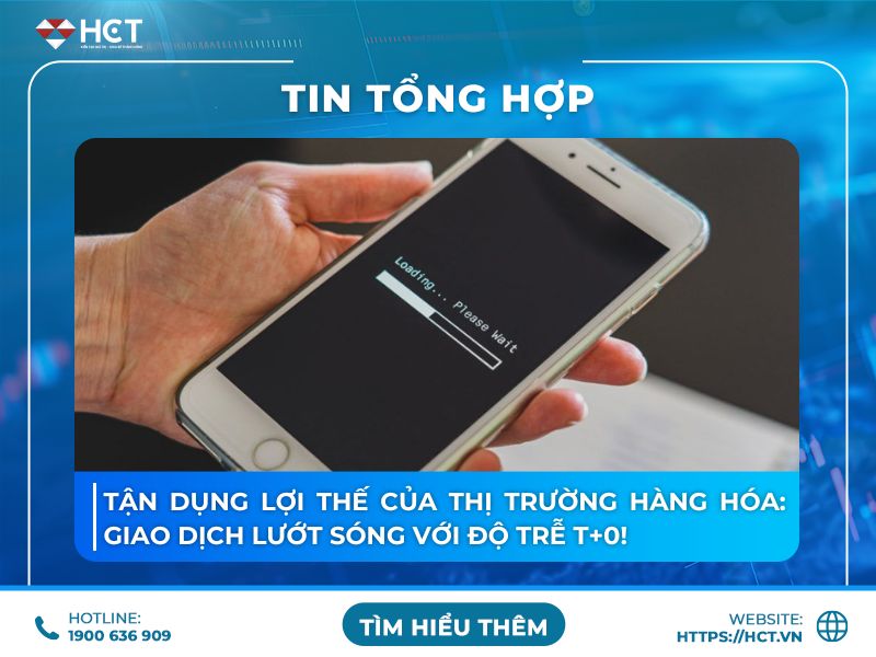 Tận dụng lợi thế của thị trường hàng hóa để giao dịch lướt sóng