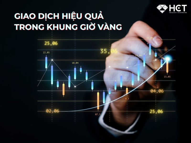 giao dịch hiệu quả trong khung giờ vàng giao dịch hiệu quả trong khung giờ vàng