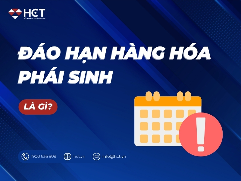Đáo hạn phái sinh là gì Đáo hạn phái sinh là gì