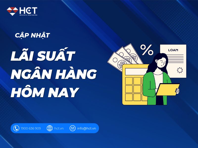 Cập nhật lãi suất ngân hàng hôm nay